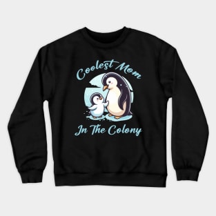 Coolest Mom in the Colony | Penguin | Hero | Animal | Mother's Day Crewneck Sweatshirt